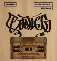 Grafika w żółtym kolorze. Jest na niej kaseta magnetofonowa i napis "Bootleg. Śląski hip-hop. 1993-2003."