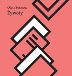 Okładka książki "Żywoty" Ołeha Sencowa. Na pomarańczowym tle koperta, z której wysypują się listy.