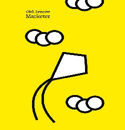 Okładka książki "Marketer" autorstwa Ołeha Sencowa. Jest żółta, na środku widzimy biały latawiec i nachodzące na siebie białe koła.